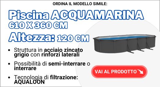 ACQUAMARINA grigia 610x360x120 cm