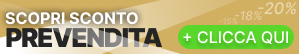 Scopri lo sconto Prevendita_Sconto_Extra